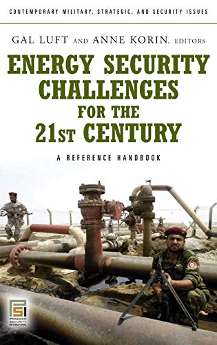 Energy Security Challenges for the 21st Century: A Reference Handbook (Contemporary Military, Strategic, and Security Issues) Cover