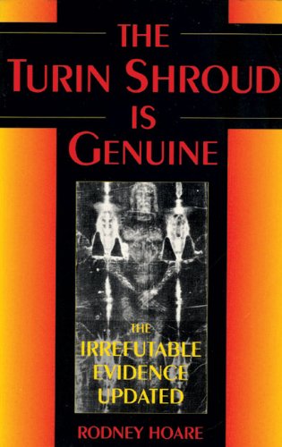 The Turin Shroud Is Genuine Cover