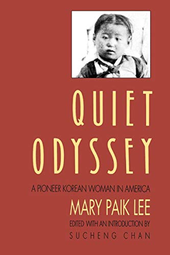 Quiet Odyssey: A Pioneer Korean Woman in America (Classics of Asian American Literature) Cover