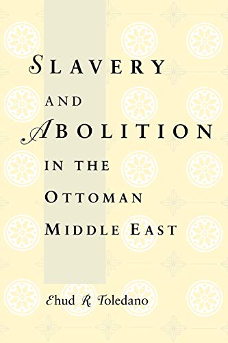 Slavery and abolition in the Ottoman Middle East Cover