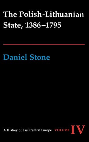 The Polish-Lithuanian State, 1386-1795 (History of East Central Europe) Cover