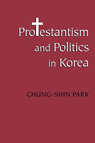 Protestantism and Politics in Korea (Korean Studies of the Henry M. Jackson School of International Studies) Cover