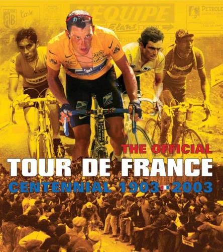 The official Tour de France centennial, 1903-2003 Cover