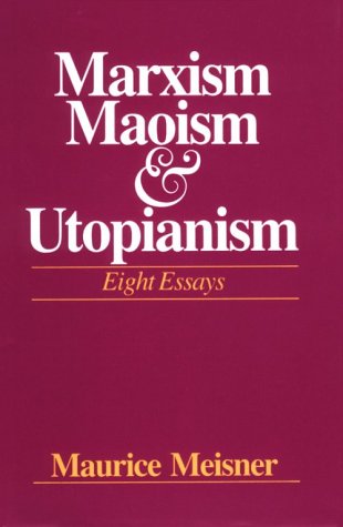 Marxism, Maoism and Utopianism Cover