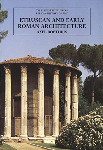 Etruscan and Early Roman Architecture (The Yale University Press Pelican History of Art) Cover