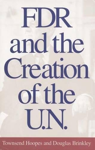 FDR and the creation of the U.N. Cover