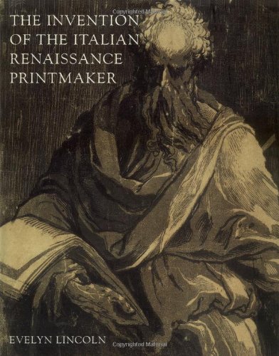 The invention of the Italian Renaissance printmaker Cover