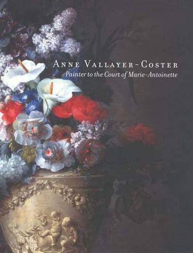 Anne Vallayer-Coster, painter to the court of Marie-Antoinette Cover