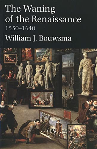 The Waning of the Renaissance, 1550-1640 Cover