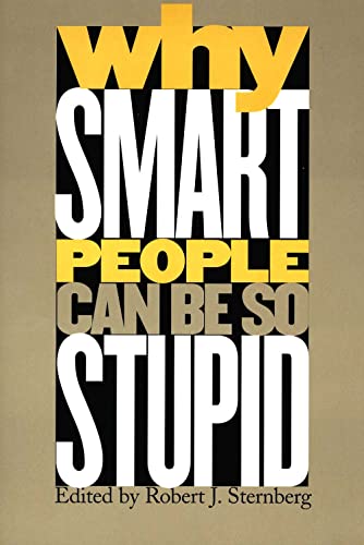 Why Smart People Can Be So Stupid Cover