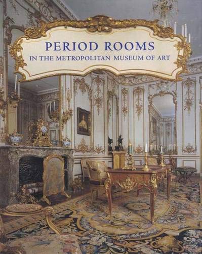 Period Rooms in The Metropolitan Museum of Art (Metropolitan Museum of Art Series) Cover