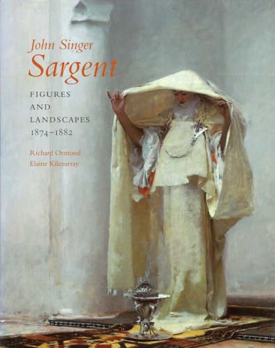 John Singer Sargent: Figures and Landscapes, 1874-1882; Complete Paintings Cover