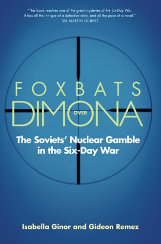 Foxbats Over Dimona: The Soviets' Nuclear Gamble in the Six-Day War Cover