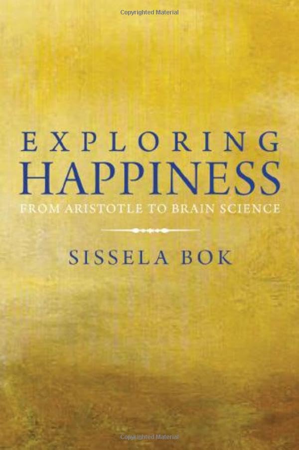 Exploring Happiness: From Aristotle to Brain Science Cover