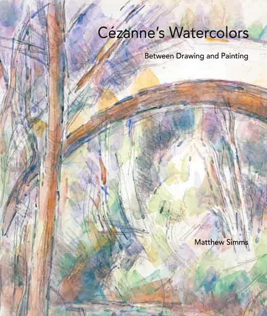 Cézanne's Watercolors: Between Drawing and Painting Cover