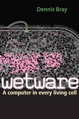 Wetware: A Computer in Every Living Cell Cover