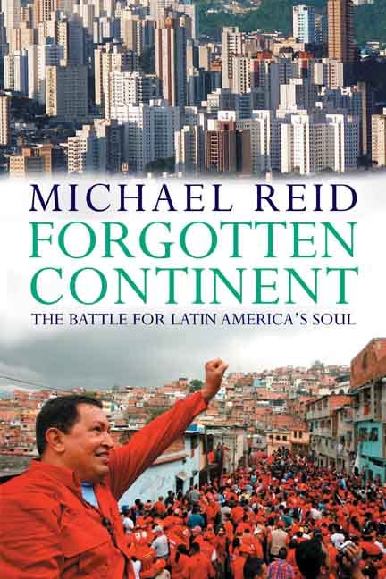 Forgotten Continent: The Battle for Latin America's Soul Cover