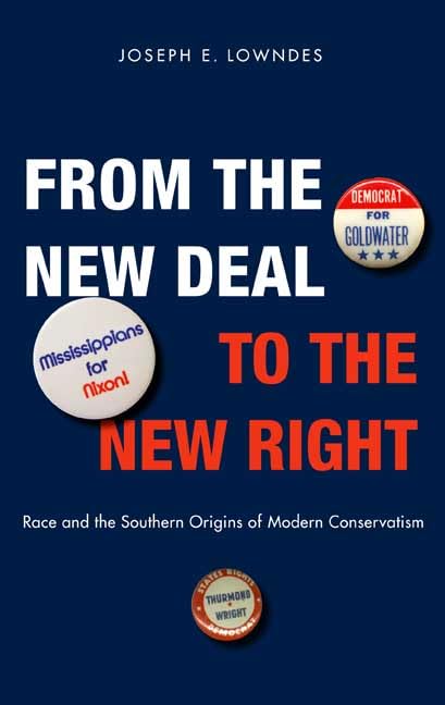 From the New Deal to the New Right: Race and the Southern Origins of Modern Conservatism Cover