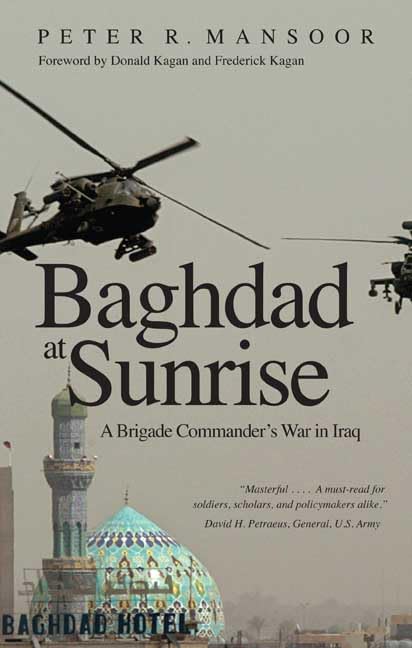 Baghdad at Sunrise: A Brigade Commander's War in Iraq (Yale Library of Military History) Cover