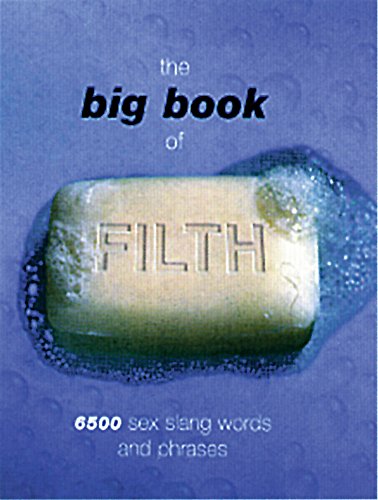 The Big Book of Filth: 6500 Sex Slang Words and Phrases Cover