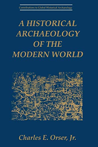 A historical archaeology of the modern world Cover