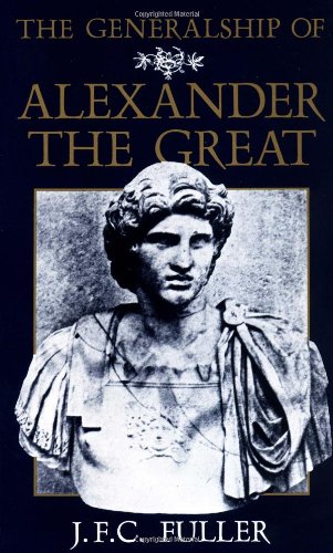 The generalship of Alexander the Great Cover