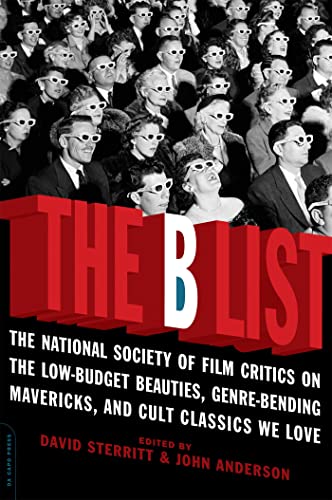 The B List: The National Society of Film Critics on the Low-Budget Beauties, Genre-Bending Mavericks, and Cult Classics We Love Cover