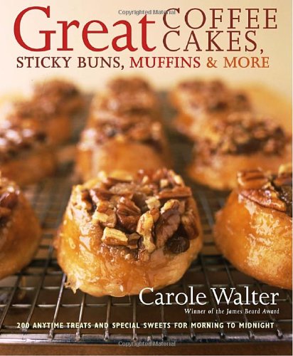 Great Coffee Cakes, Sticky Buns, Muffins & More Cover