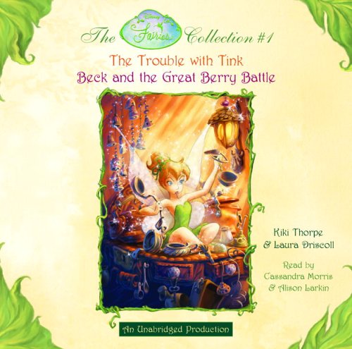 Disney Fairies Collection #1: The Trouble with Tink; Beck and the Great Berry Battle Cover