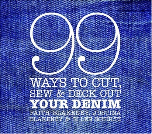 99 Ways to Cut, Sew & Deck Out Your Denim Cover