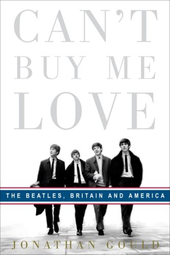 Can't Buy Me Love: The Beatles, Britain, and America Cover
