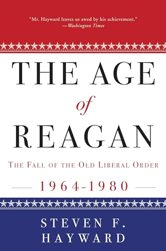 The Age of Reagan : The Fall of the Old Liberal Order Cover