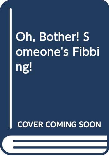 Oh, Bother! Someone's Fibbing! (Oh, Bother!) Cover