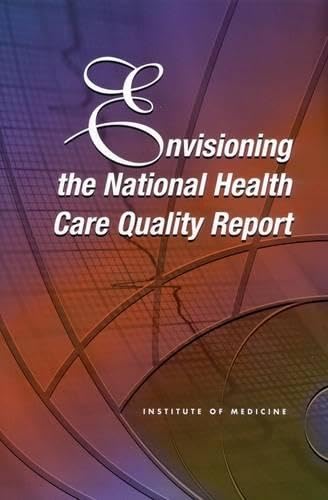 Envisioning the national health care quality report Cover