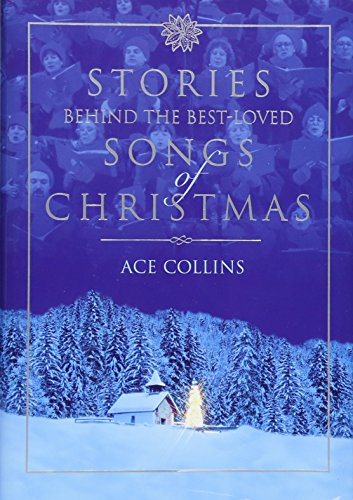 Stories Behind the Best-Loved Songs of Christmas (Stories Behind Books) Cover