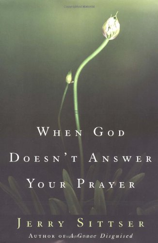 When God doesn't answer your prayer Cover