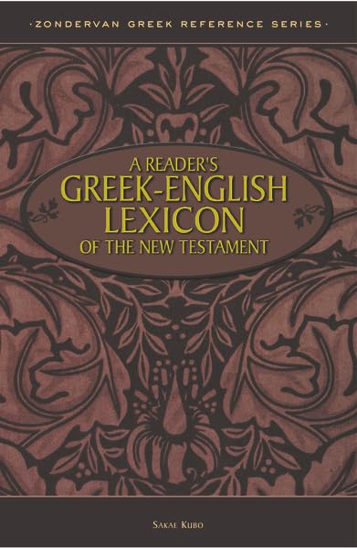 A reader's Greek-English lexicon of the New Testament, and a beginner's guide for the translation of New Testament Greek Cover