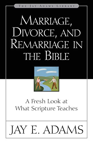 Marriage, divorce, and remarriage in the Bible Cover
