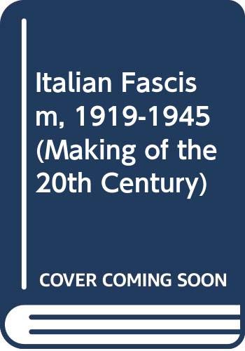 Italian Fascism, 1919-1945 (Making of the 20th Century) Cover
