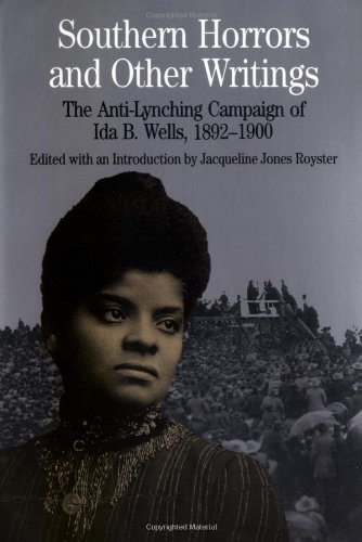 Southern Horrors and Other Writings; The Anti-Lynching Campaign of Ida B. Wells, 1892-1900 Cover