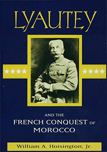 Lyautey and the French conquest of Morocco Cover