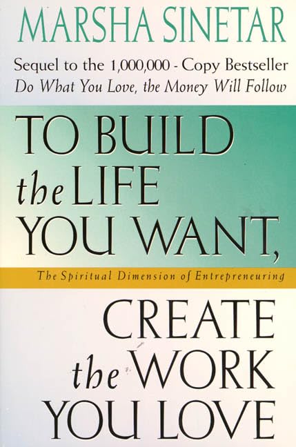 To build the life you want, create the work you love Cover