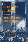 The security dilemma and the end of the Cold War Cover