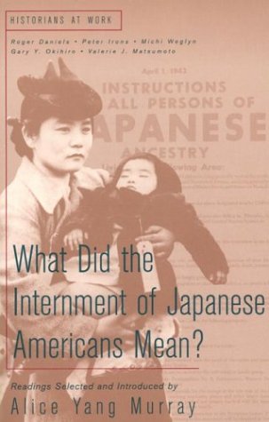 What Did the Internment of Japanese Americans Mean? (Historians at Work) Cover