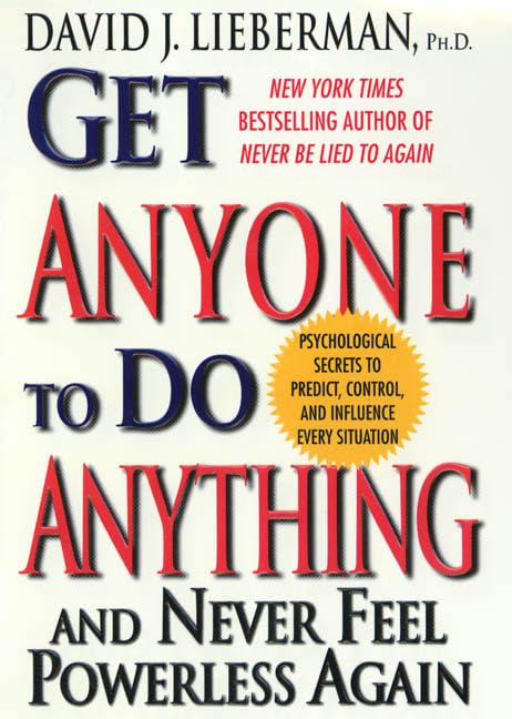 Get anyone to do anything and never feel powerless again Cover