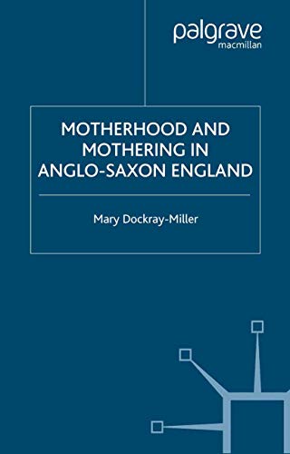 Motherhood and mothering in Anglo-Saxon England Cover