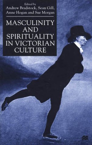 Masculinity and Spirituality in Victorian Culture Cover