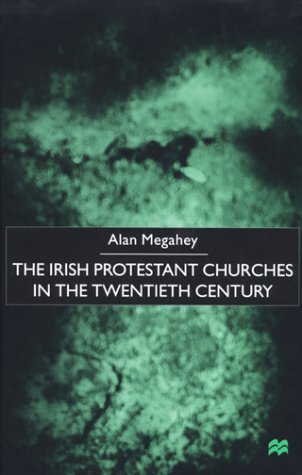 The Irish Protestant Churches in the Twentieth Century Cover