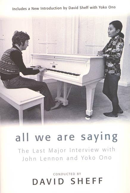 All We Are Saying: The Last Major Interview with John Lennon and Yoko Ono Cover