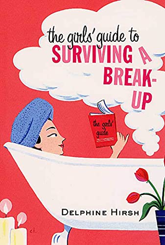 The Girls' Guide to Surviving a Break-Up Cover
